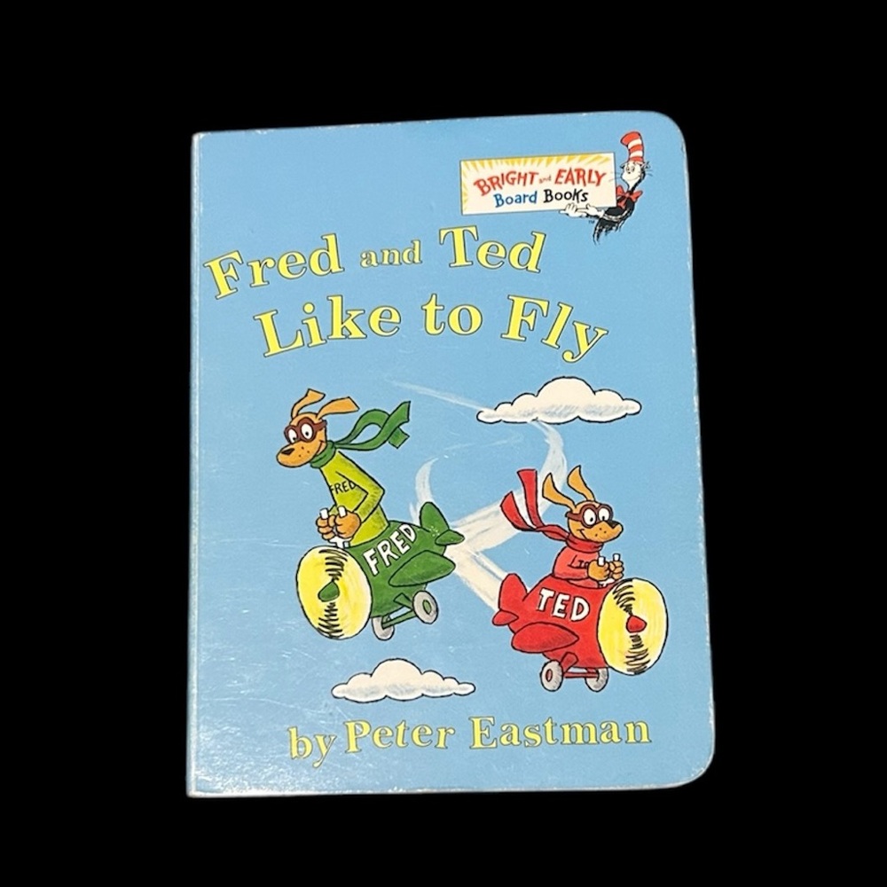 Dr. Seuss Fred and Ted Like to Fly bright early board books Peter Eastman child
